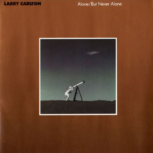 Larry Carlton - 1986 Alone/But Never Alone